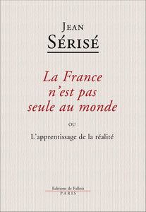 La France n'est pas seule au monde ou L'apprentissage de la réalité