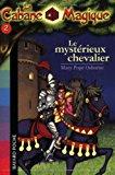 La Cabane Magique : le mystérieux chevalier