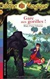 La Cabane Magique : Gare aux gorilles !