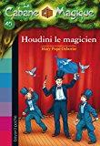 La Cabane Magique : Houdini le magicien