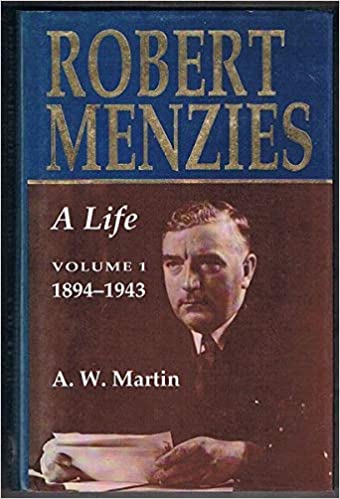 Robert Menzies, A Life : V1 1894-1943