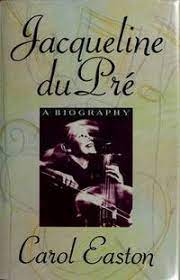 Jacqueline Du Pre : A Life