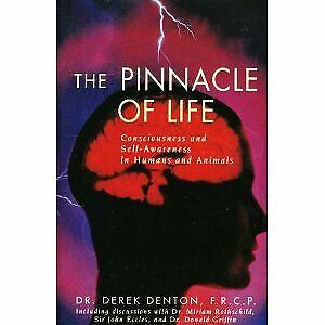 The Pinnacle of Life : Consciousness and Self-Awareness in Humans and Animals