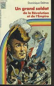 Un grand soldat de la révolution et de l'empire